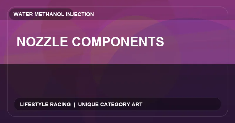 Nozzle Components